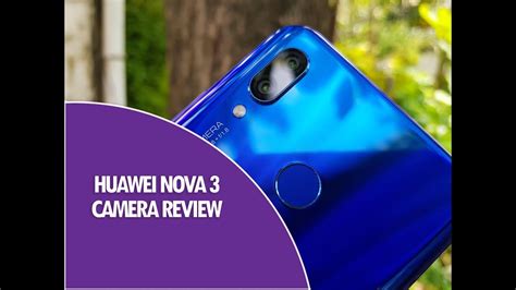 Huawei Nova 3 Camera Review Youtube