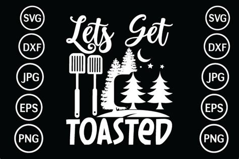 Lets Get Toasted Graphic By Svgboss · Creative Fabrica