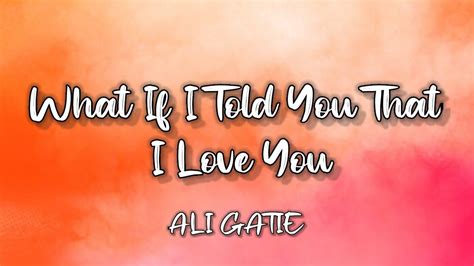 Ali Gatie What If I Told You That I Love Yo Lyrics Lyrics Aligatie