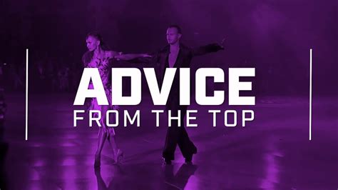 Advice From The Best Dancers In The World Youtube