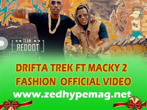 Drifta Trek Ft Macky 2 Fashion Official Video Soon To Be Released