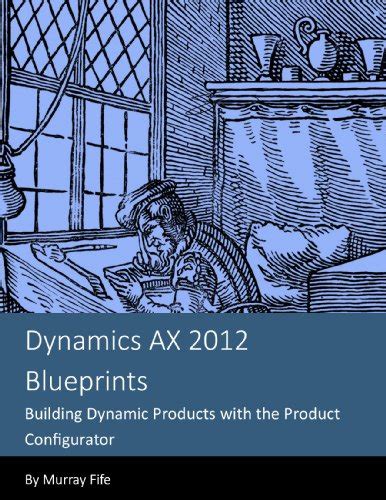Dynamics Ax 2012 Blueprints Building Dynamic Products With The Product