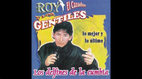 Roy Y Los Gentiles Esta Llorando Cumbia Peruana Youtube