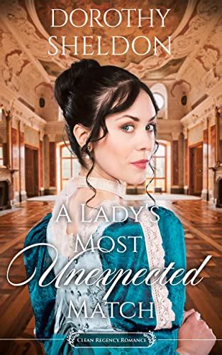 A Ladys Most Unexpected Match A Historical Regency Romance Novel Perfect Matches In A Great