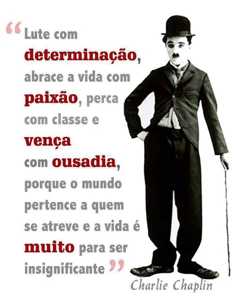 Imagens De Charlie Chaplin Charlie Chaplin Abrace A Vida Frases