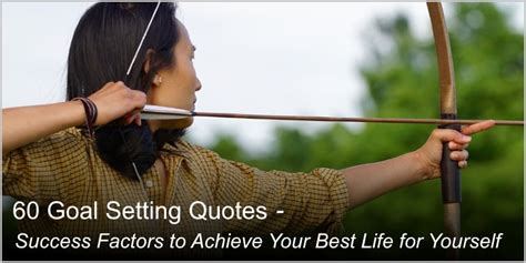 60 Goal Setting Quotes Success Factors To Achieve Your