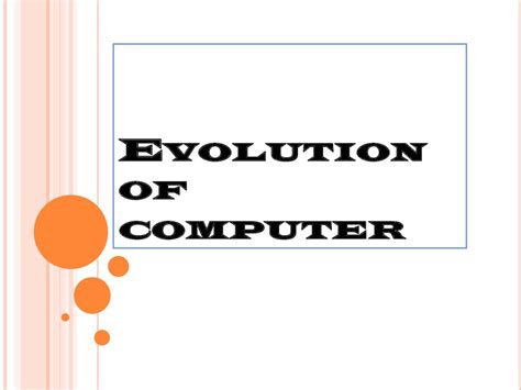 Download computer hardware complete documentation with ppt and pdf for free. Evolution of computers - online presentation