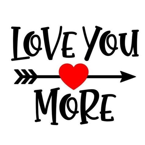 Love You More Svg Cut File Etsy