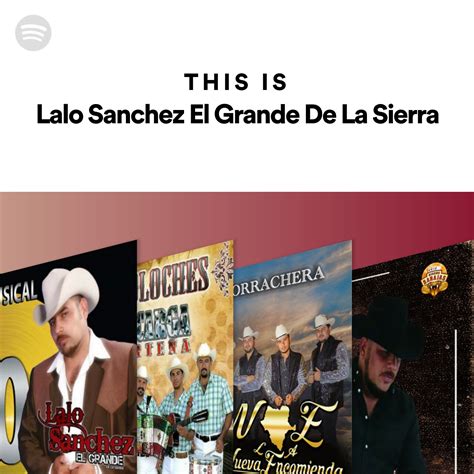 This Is Lalo Sanchez El Grande De La Sierra Spotify Playlist