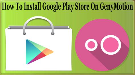 Also, you can give a command directly from the browser to the play store to download any app on your smartphone. How To Install Google Play Store On GenyMotion To Download ...