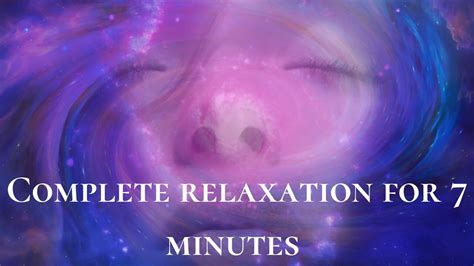 Complete Relaxation For 7 Minutes Beautiful Ambient Music Youtube