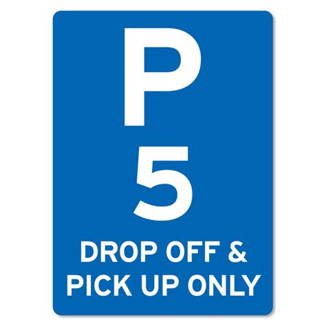Parking Time Limit Sign P5 Drop Off And Pick Up Only The Signmaker