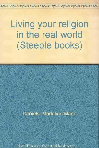 Living Your Religion In The Real World Steeple Books