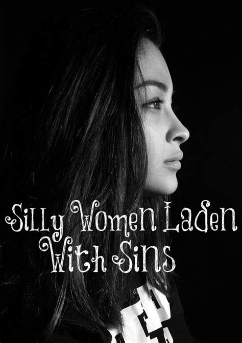 Silly Women Laden With Sins The Transformed Wife