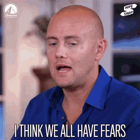 I Think We All Have Fears We Have Fear GIF I Think We All Have Fears