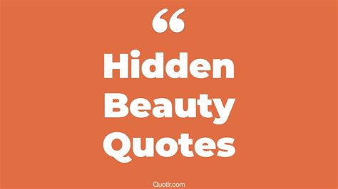 45 Pioneering Hidden Beauty Of Nature Quotes Hide Beauty Secret Of