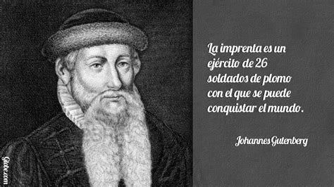 Johannes gutenberg famous quotes & sayings. Pin en Inspiración - Citas y Frases de Famosos