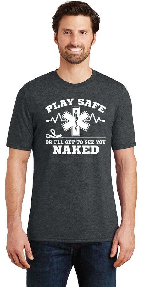 Mens Play It Safe Or I Ll See You Naked Funny EMT Tee Tri Blend Tee
