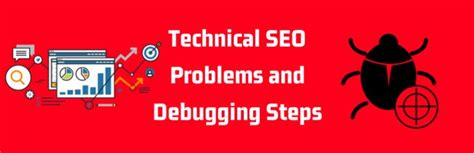 technical seo problems and debugging steps