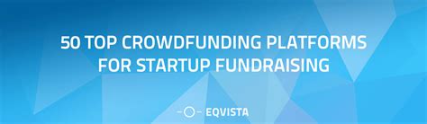 50 Top Crowdfunding Platforms For Startup Fundraising Eqvista