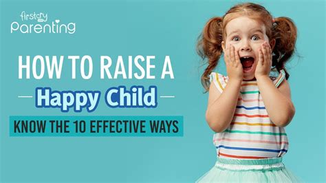How To Raise A Happy Child 10 Effective Parenting Tips Youtube