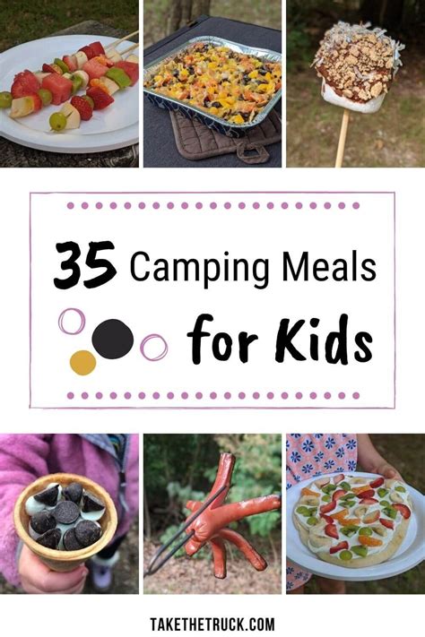 35 Fun And Easy Camping Meals For Kids Take The Truck Camping Meals