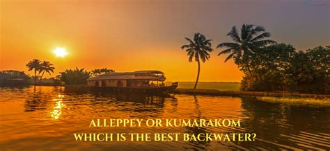 Alleppey Or Kumarakom Choice Of Backwaters Stromberg Yachts