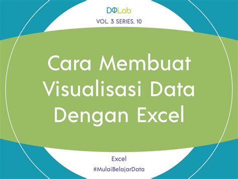 Panduan Mudah Cara Membuat Visualisasi Data Dengan Excel