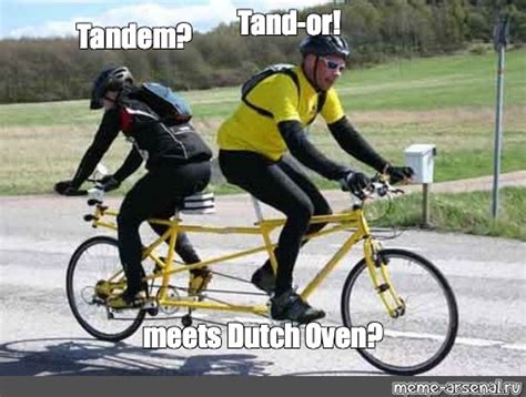 Сomics Meme Tand Or Tandem Meets Dutch Oven Comics Meme