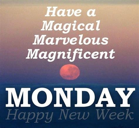 Have A Magical Marvelous Magnificent Monday Pictures Photos And