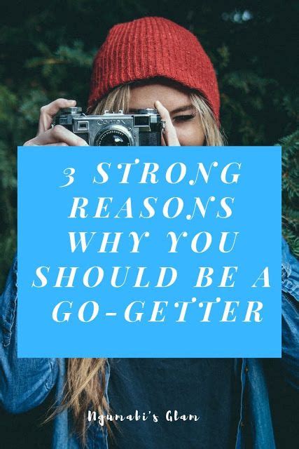 3 Reasons Why You Should Be A Go Getter Career Careertips Gogetter
