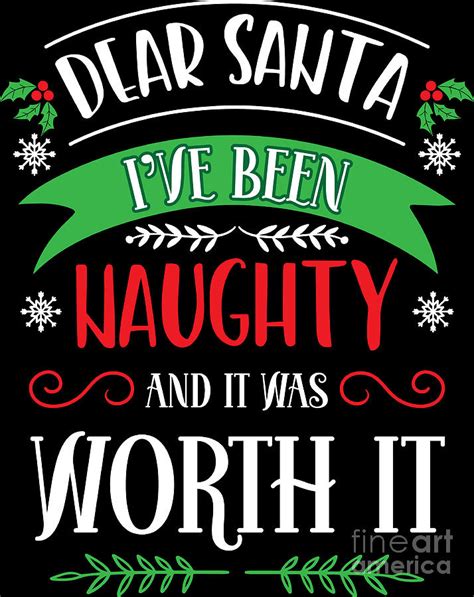Christmas Dear Santa Ive Been Naughty Funny Xmas Digital Art By