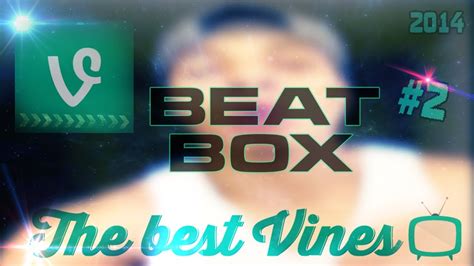 Best Vines Compilation 2 Beatbox Youtube