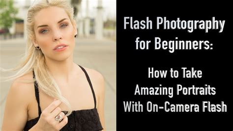 Flash Photography For Beginners How To Take Amazing Portraits With On
