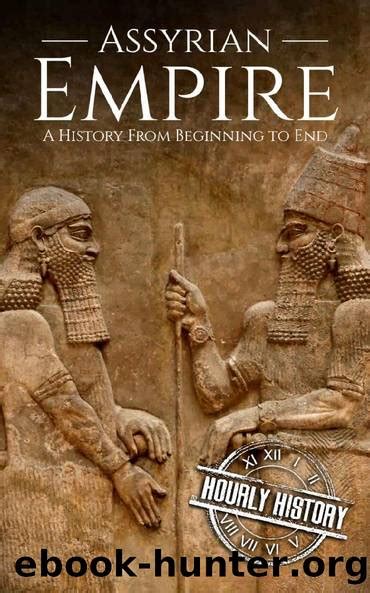 Assyrian Empire A History From Beginning To End Mesopotamia History