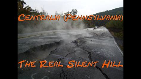 Centralia Pennsylvania Mine Fire Like Silent Hill Youtube