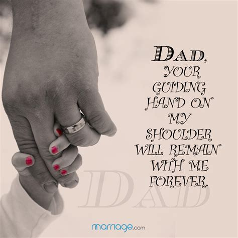 Father Quotes - Dad your guiding hand on my shoulder will ... Julia doesn't like james gillen, but that's not the point, not out here.