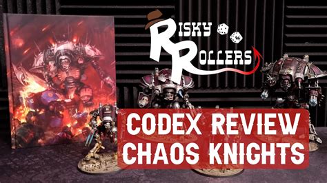 Codex Review Imperial And Chaos Knights 9th Edition New Codex Youtube