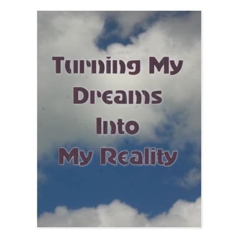 turning your dreams into reality postcard zazzle