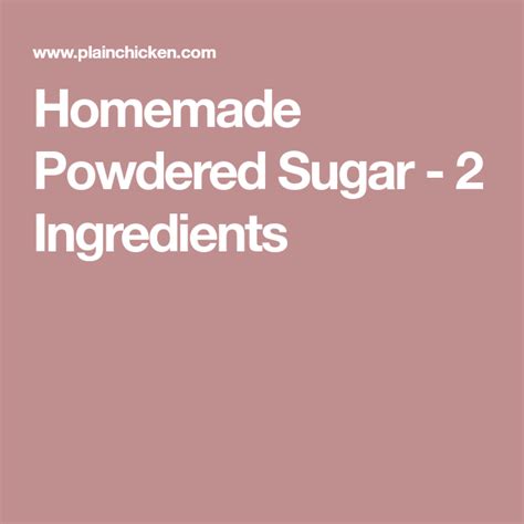 Homemade Powdered Sugar 2 Ingredients 2 Ingredients Ingredients