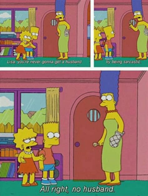 Pin By Dont Judge On If You Say So Simpsons Funny Simpsons Quotes