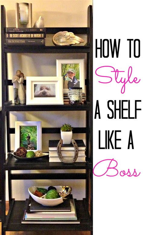 How To Style A Shelf Like A Boss