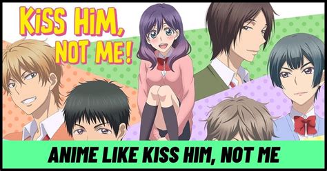 9 Similar Anime Like Kiss Him Not Me To Watch Right Now 2023 Viraltalky