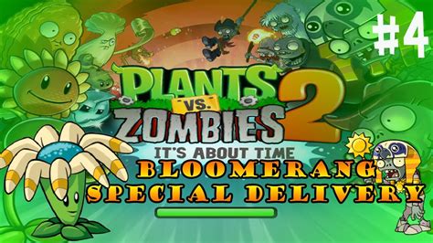 Plants Vs Zombies 2 Bloomerang Special Delivery Youtube