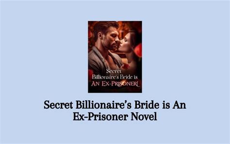 Secret Billionaire’s Bride Is An Ex Prisoner Novel Pdf Full Episode Senjanesia