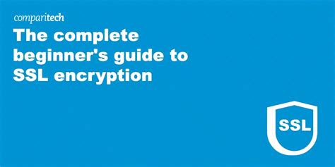 The Complete Beginners Guide To Ssl Encryption