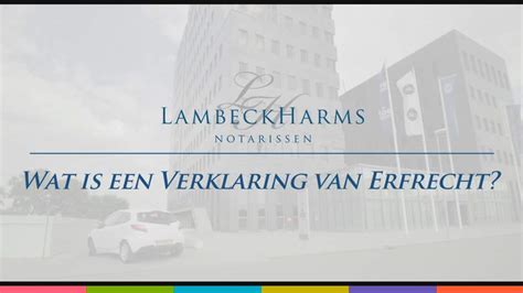 Film Verklaring Van Erfrecht Lambeck Harms Notarissen