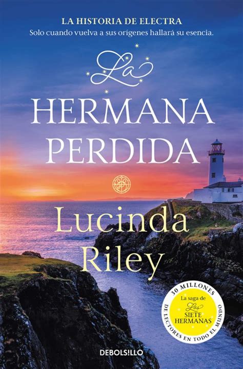 La Hermana Perdida Las Siete Hermanas 7 Lucinda Riley Casa Del Libro