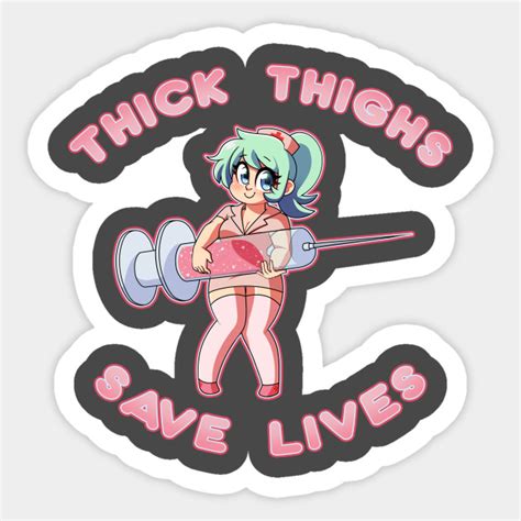 Thick Thighs Save Lives Anime Sticker Teepublic