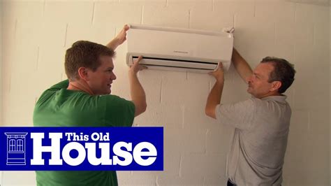 How To Install A Ductless Mini Split Air Conditioner This Old House